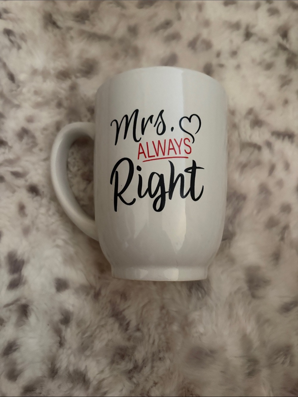 Mrs. Always Right White Ceramic Mug - Fun Gift